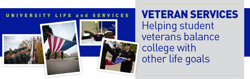 University Live and Services, Veteran Services helping student veterans balance college with other life goals.