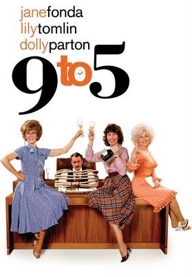Movie: 9 to 5 (1980), starring Jane Fonda, Lily Tomlin, and Dolly Parton